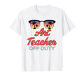 Art Teacher Off Duty Sunset T-Shirt - Fun Novelty Design for Adults - T-Shirt, Sweatshirt, Hoodie