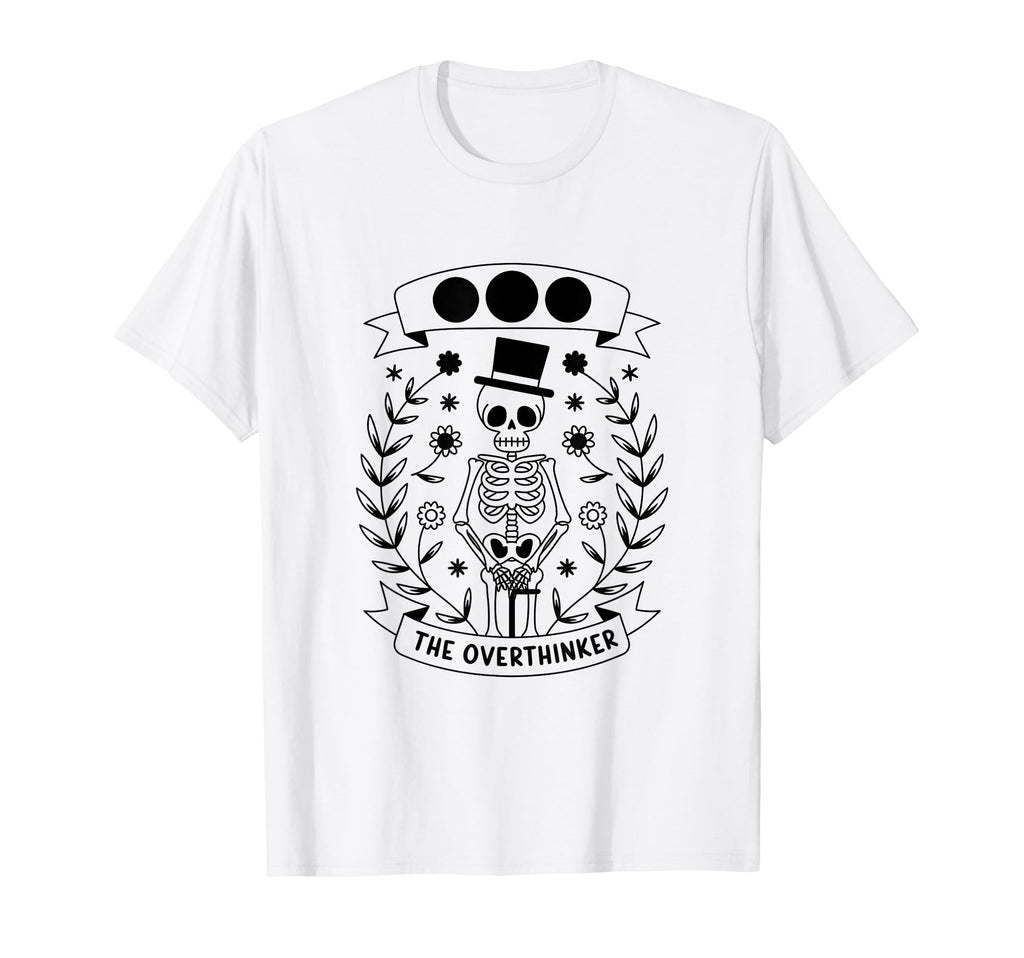 Overthinker Tarot Card Skeleton T-Shirt - Novelty Apparel Unisex - T-Shirt, Sweatshirt, Hoodie