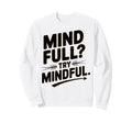 Mindful Meditation Brain Yoga Yogi Sweatshirt - Custom Art Print Unisex - T-Shirt, Sweatshirt, Hoodie