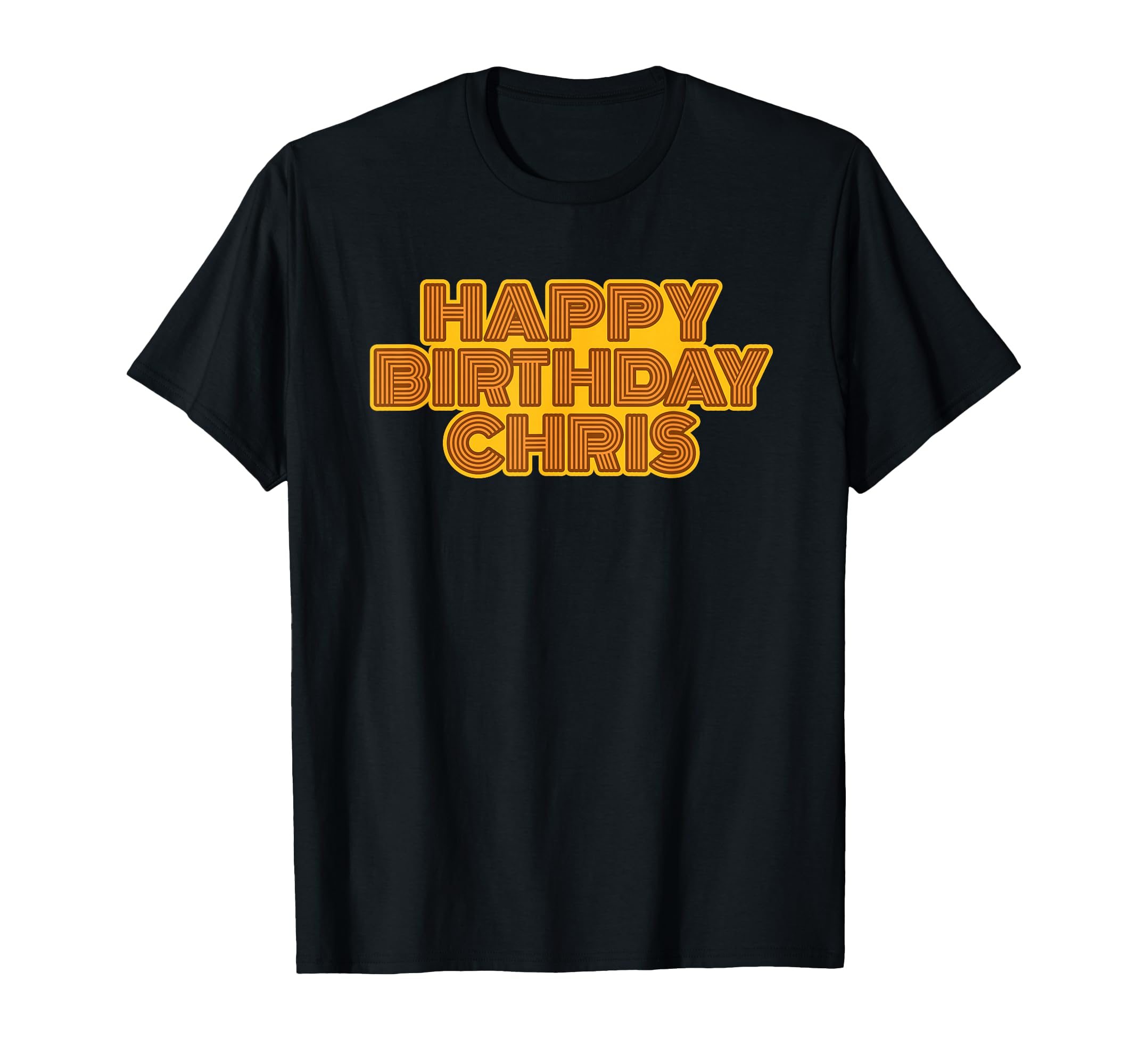 Happy Birthday Chris T-Shirt - Casual Everyday Wear for Adults - T-Shirt, Sweatshirt, Hoodie
