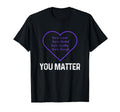You Matter Inspirational You Amazing T-Shirt - Graphic Print for Adults - T-Shirt, Sweatshirt, Hoodie
