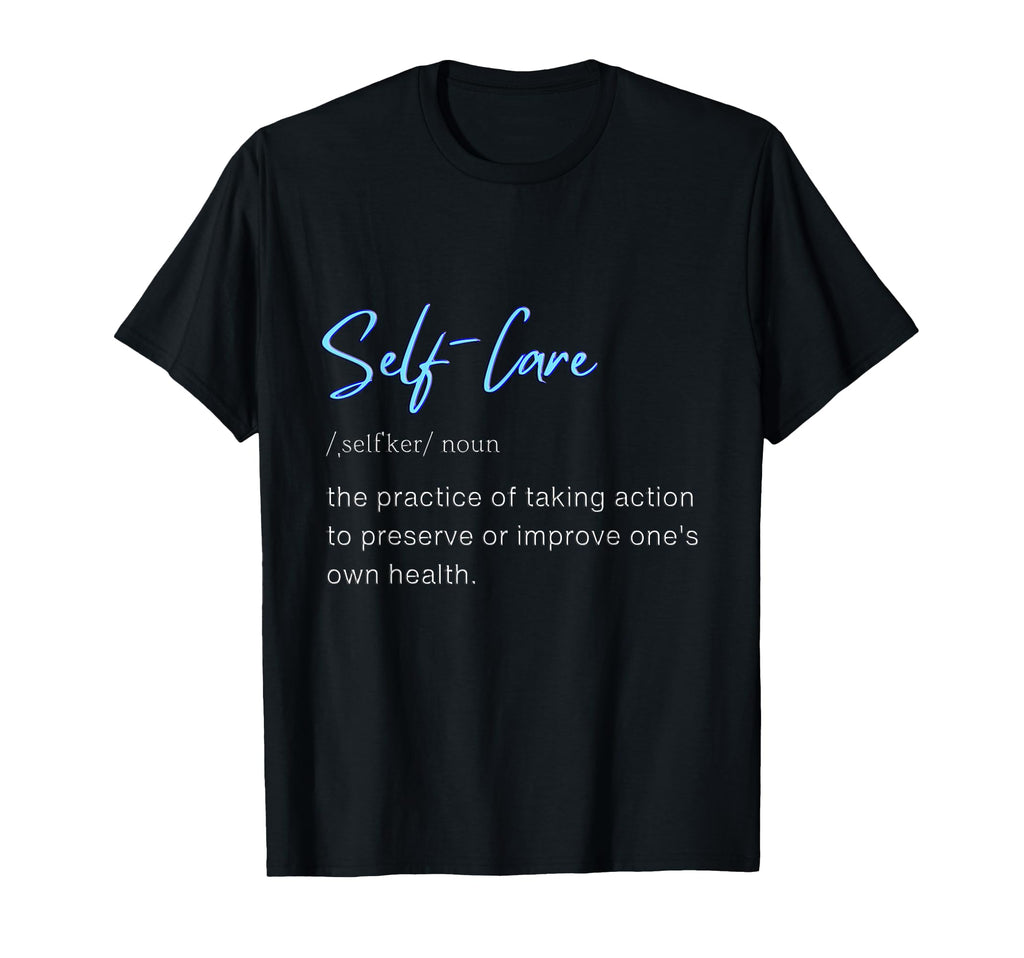 Self Care Self Love T-Shirt - Minimalist Print Men Women - T-Shirt, Sweatshirt, Hoodie