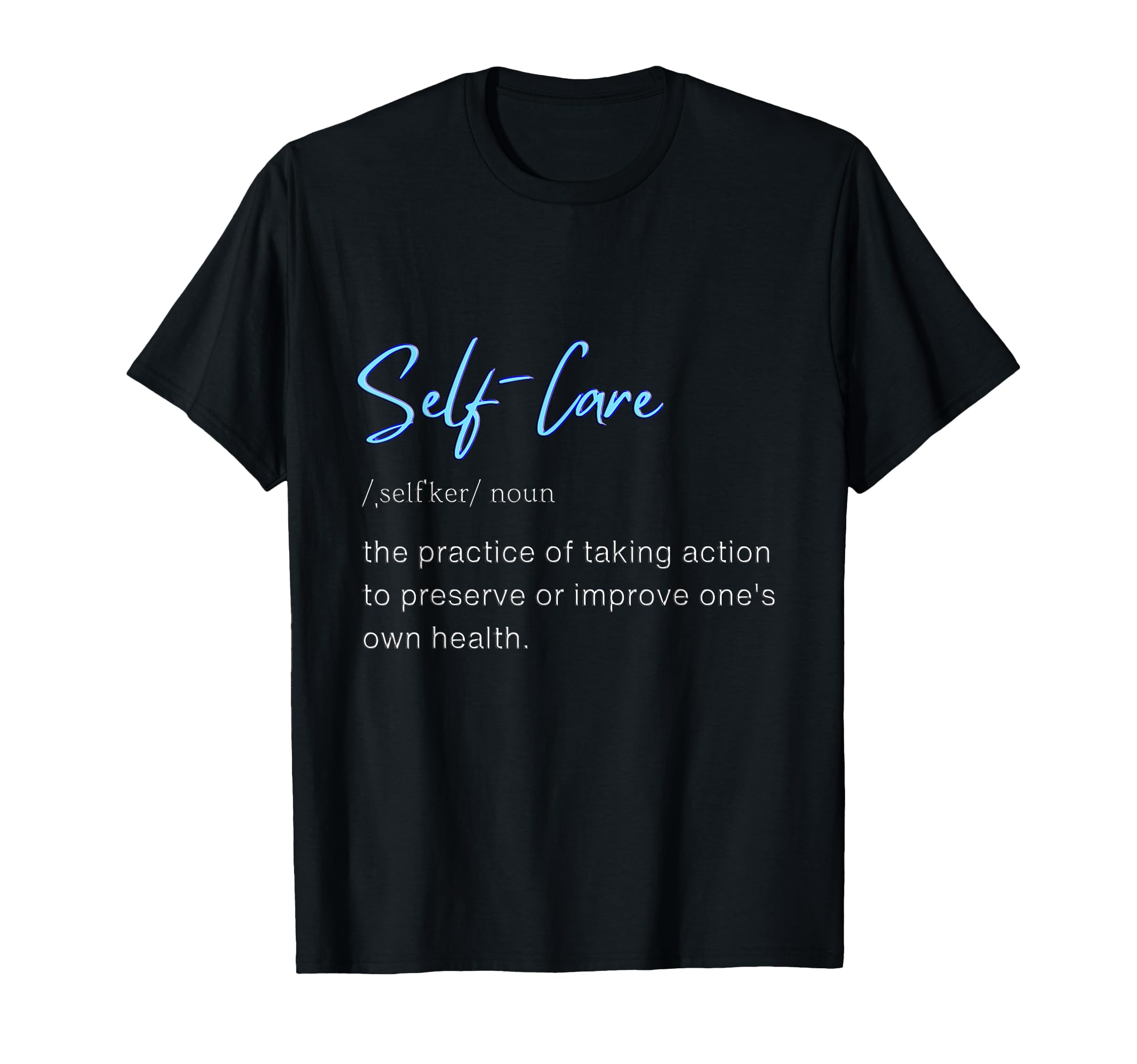 Self Care Self Love T-Shirt - Minimalist Print Men Women - T-Shirt, Sweatshirt, Hoodie