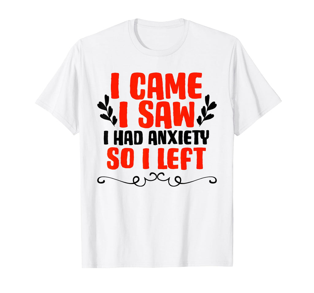 Funny Anxiety Quotes Sayings People T-Shirt - Trendy Graphic for Adults - T-Shirt, Sweatshirt, Hoodie