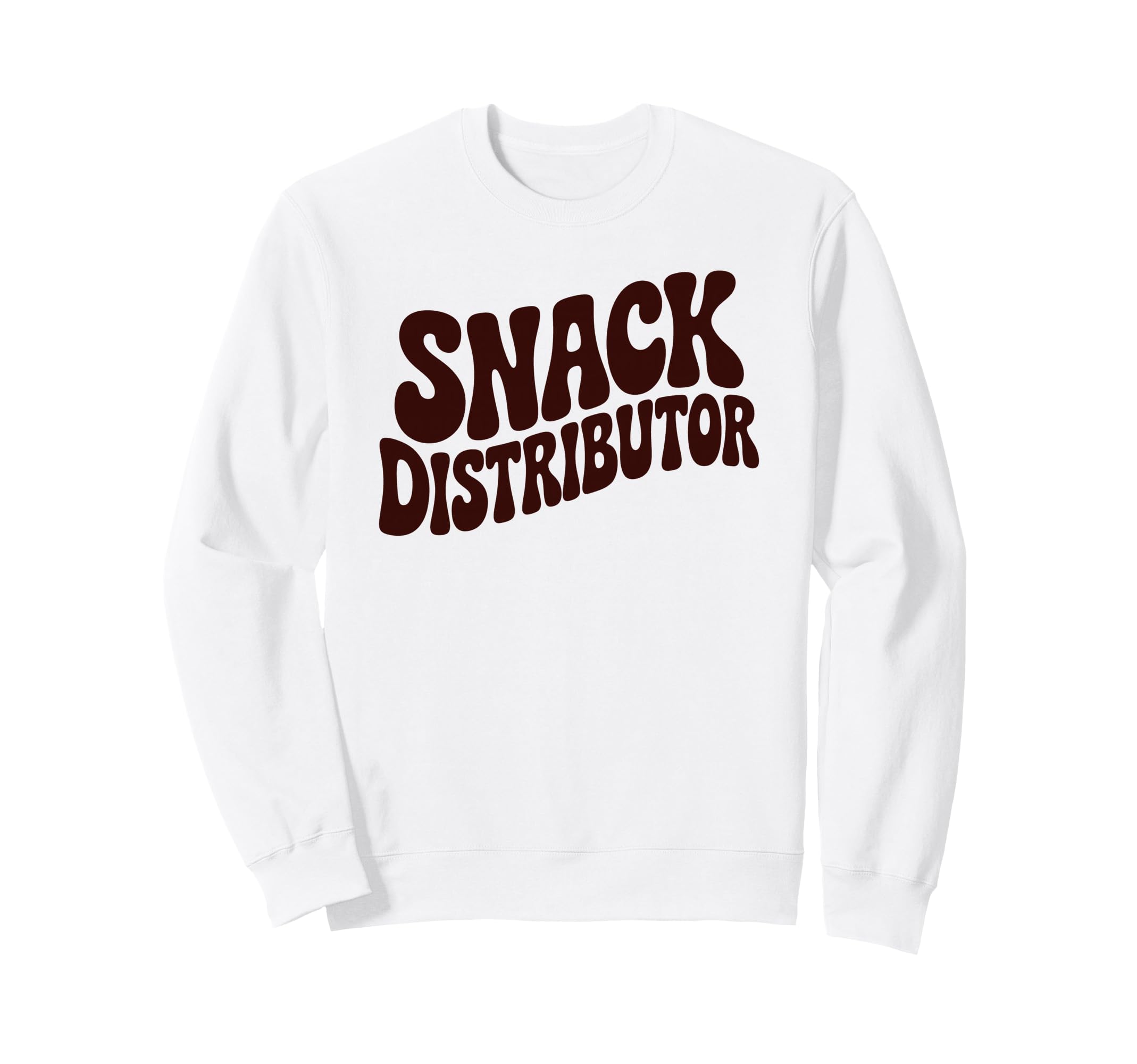 Snack Distributor Funny Phrase Sweatshirt - Fun Novelty Design Men Women - T-Shirt, Sweatshirt, Hoodie