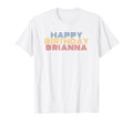 Happy Birthday Brianna Personalized T-Shirt - Aesthetic Graphic for Adults - T-Shirt, Sweatshirt, Hoodie