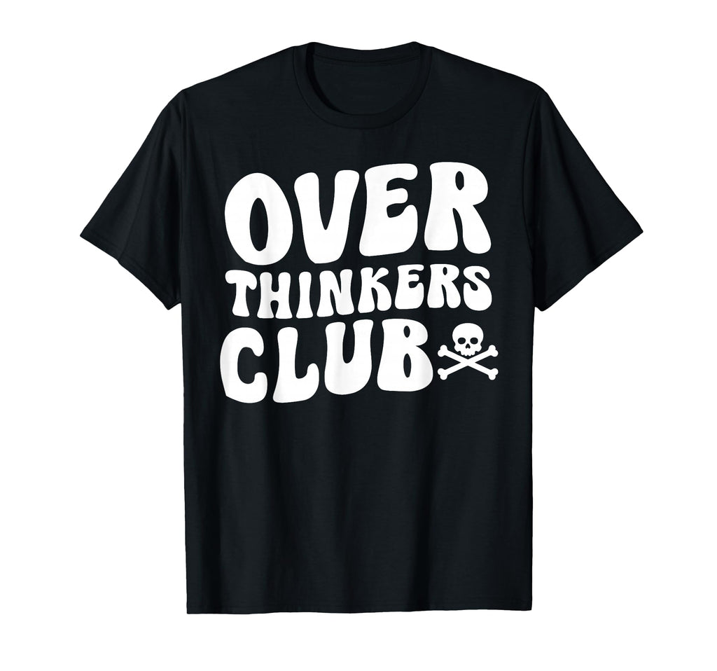 Overthinkers Club T-Shirt - Streetwear Style Men Women - T-Shirt, Sweatshirt, Hoodie