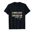 Tommorow Needs You Self Care Love Inspire T-Shirt - Minimalist Print Unisex - T-Shirt, Sweatshirt, Hoodie