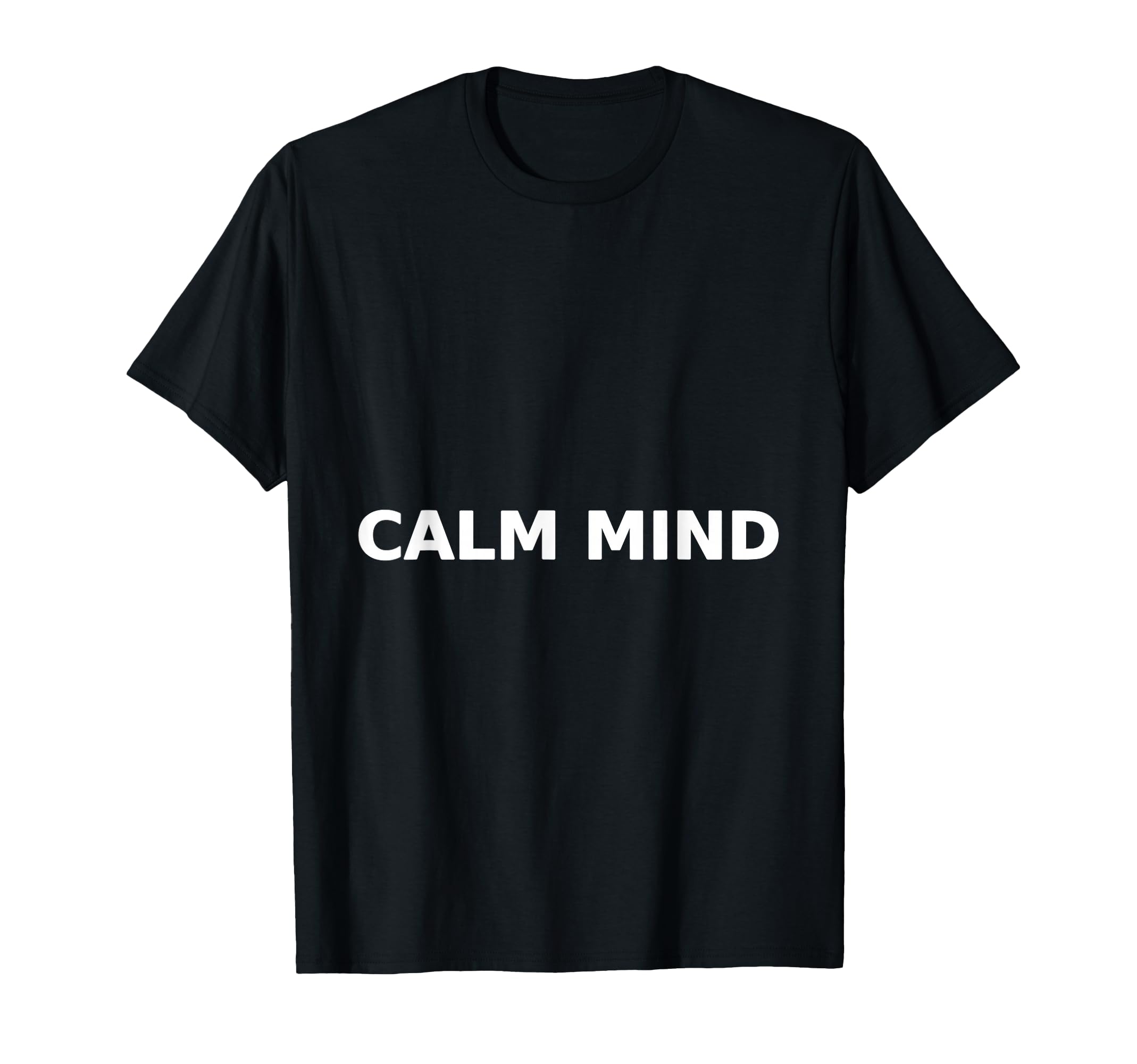 Calm Mind Zen Typography Mindfulness T-Shirt - Custom Art Print Unisex - T-Shirt, Sweatshirt, Hoodie