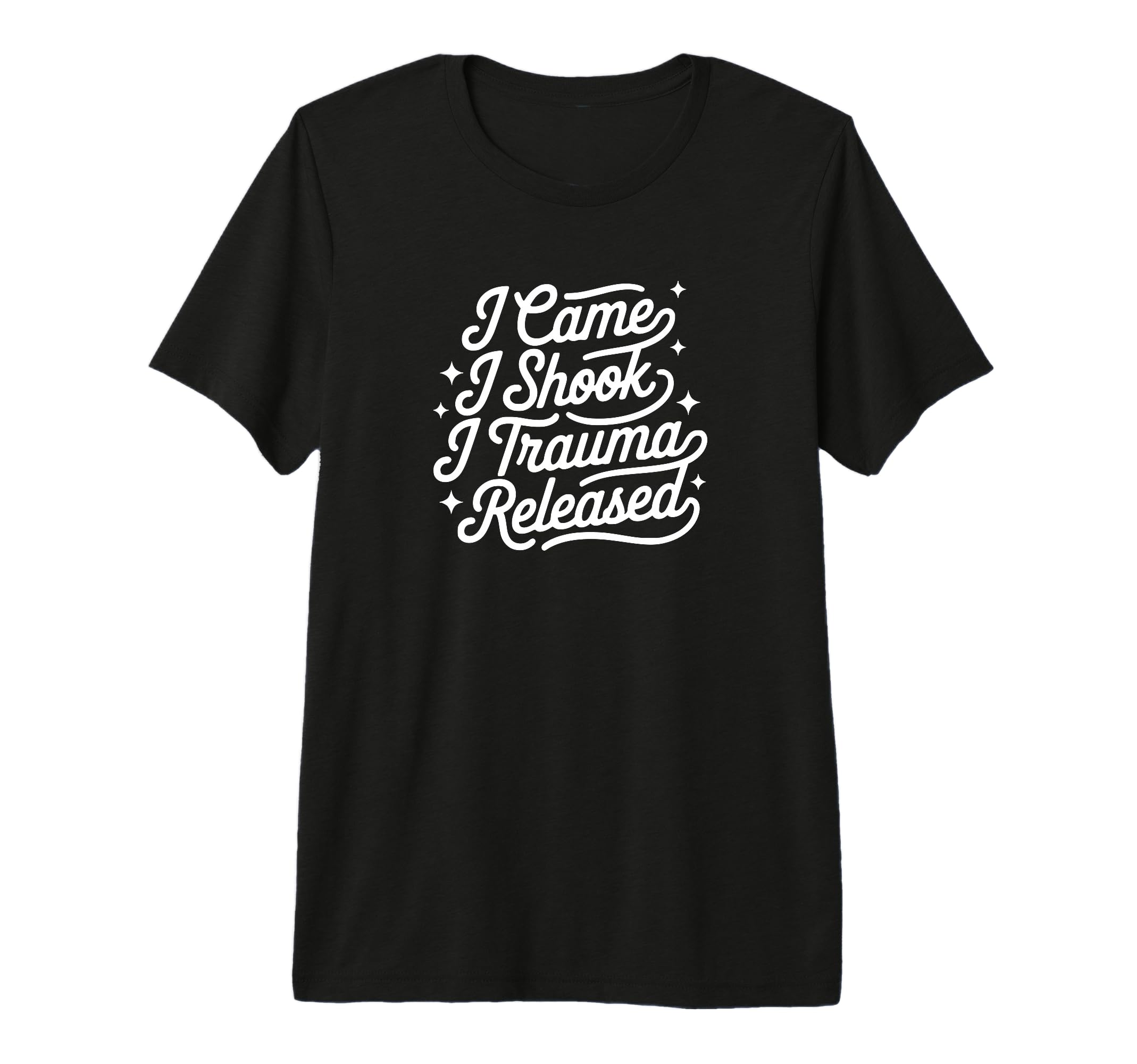 I Came I Shook I Trauma Released Funny T-Shirt - Trendy Graphic Men Women - T-Shirt, Sweatshirt, Hoodie