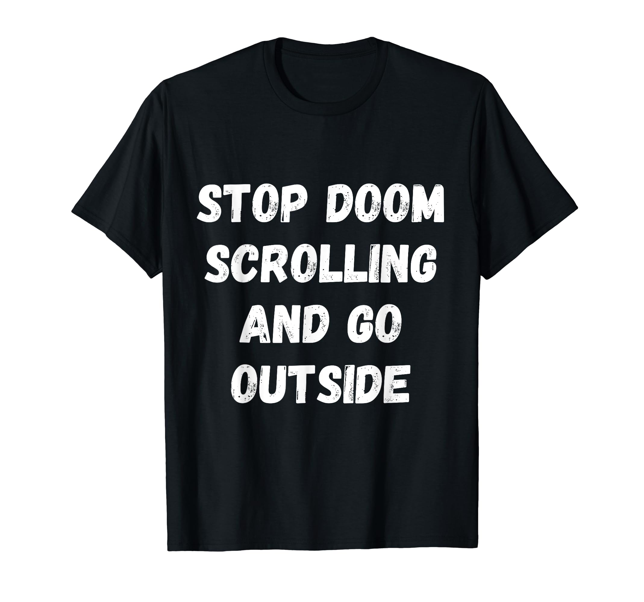Stop Doom Scrolling And Go Outside T-Shirt - Aesthetic Graphic Unisex - T-Shirt, Sweatshirt, Hoodie