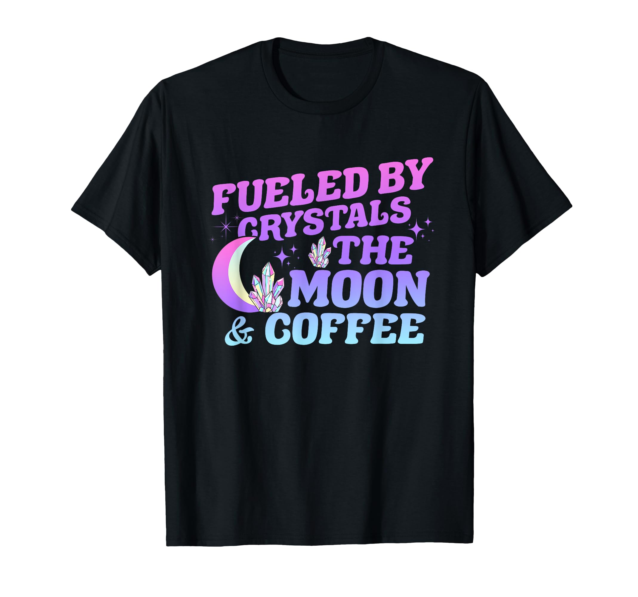 Fueled Crystals Moon Coffee Spiritual T-Shirt - Custom Art Print Men Women - T-Shirt, Sweatshirt, Hoodie