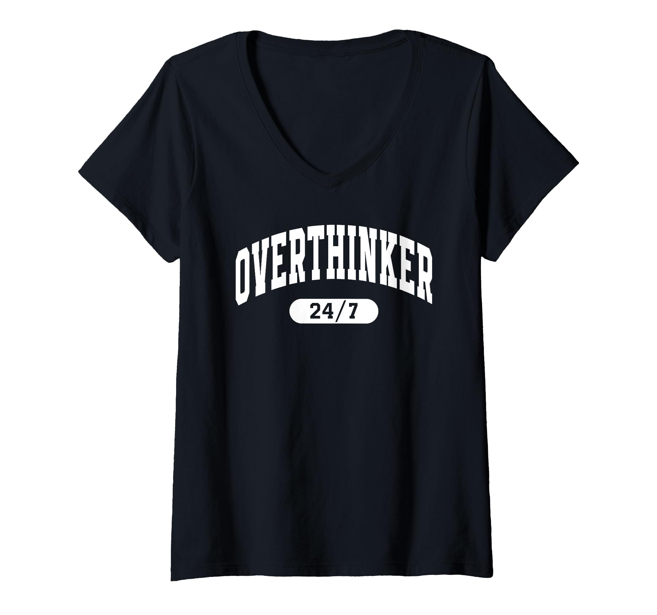 Womens Overthinker 24 7 Funny T-Shirt - Fun Novelty Design for Adults - T-Shirt, Sweatshirt, Hoodie
