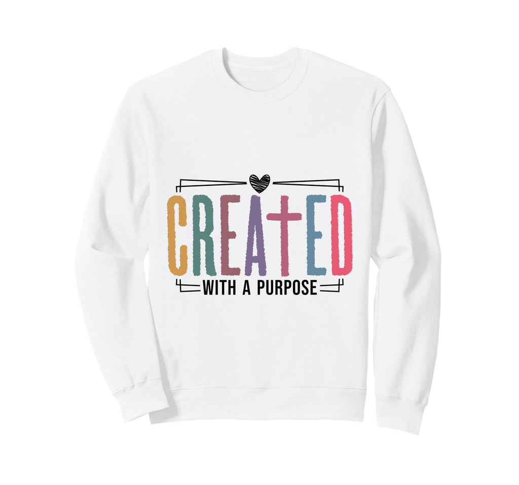 Created Purpose Self Worth Affirmation Sweatshirt - Minimalist Print Unisex - T-Shirt, Sweatshirt, Hoodie