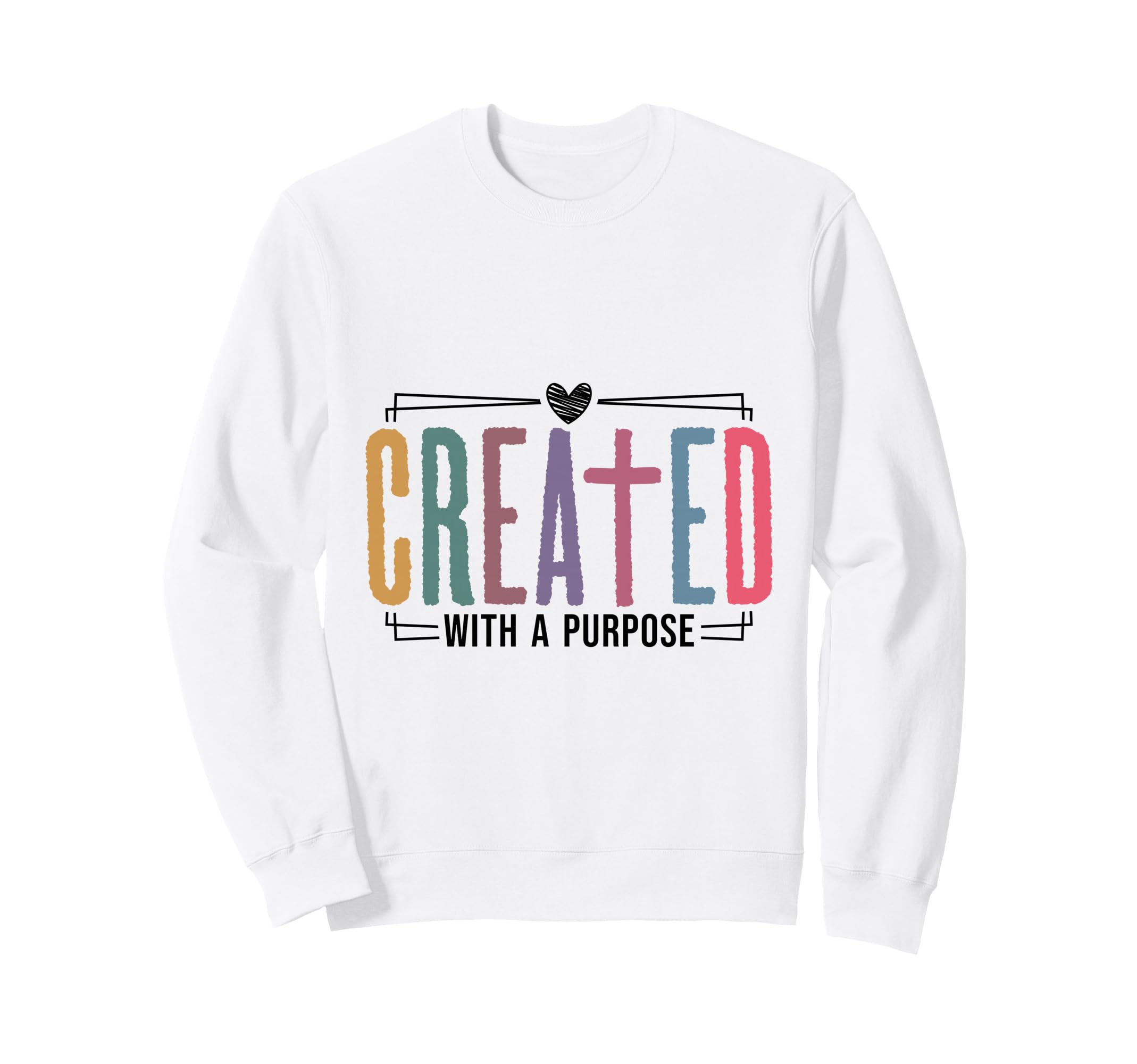 Created Purpose Self Worth Affirmation Sweatshirt - Minimalist Print Unisex - T-Shirt, Sweatshirt, Hoodie