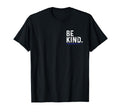 Be Kind Everyone You Meet Is Fighting T-Shirt - Novelty Apparel Unisex - T-Shirt, Sweatshirt, Hoodie