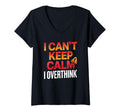 Womens I Cant Keep Calm I Overthink T-Shirt - Casual Everyday Wear Unisex - T-Shirt, Sweatshirt, Hoodie