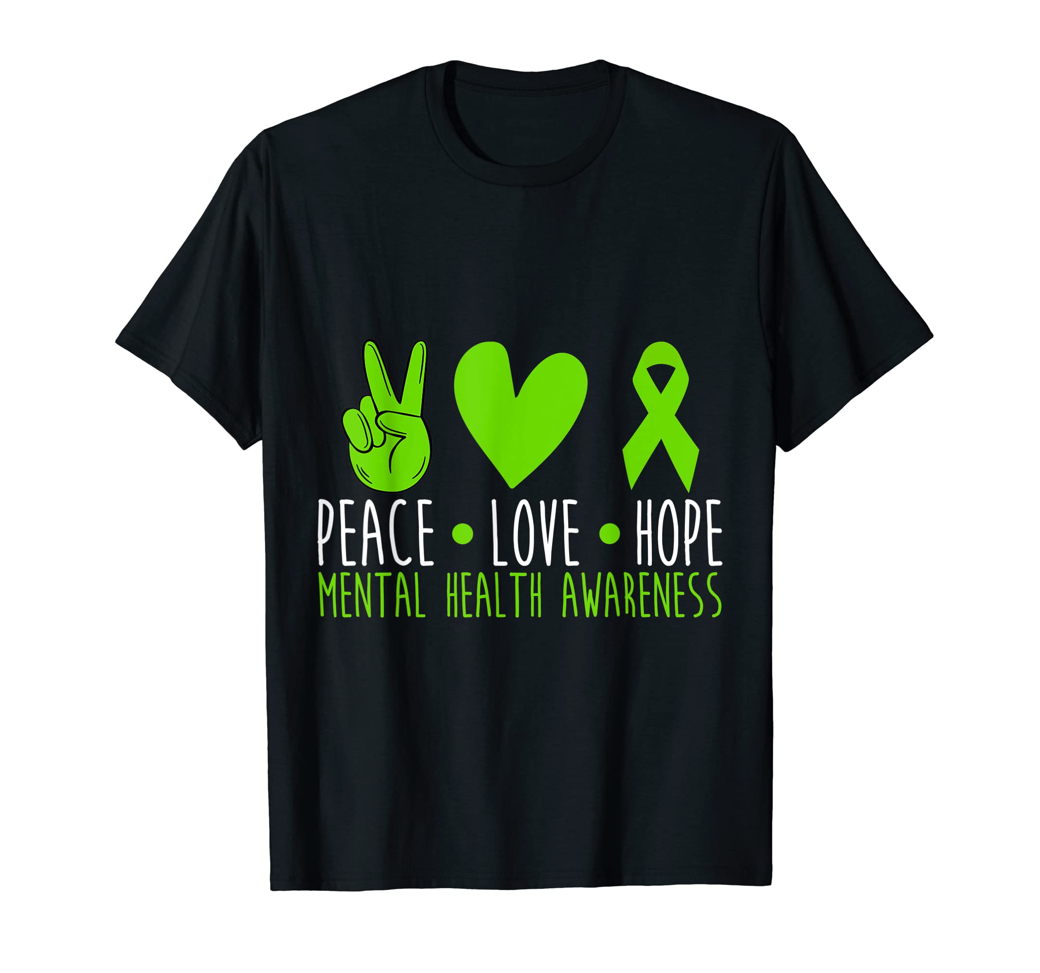 Peace Love Hope Mental Health T-Shirt - Casual Everyday Wear for Adults - T-Shirt, Sweatshirt, Hoodie