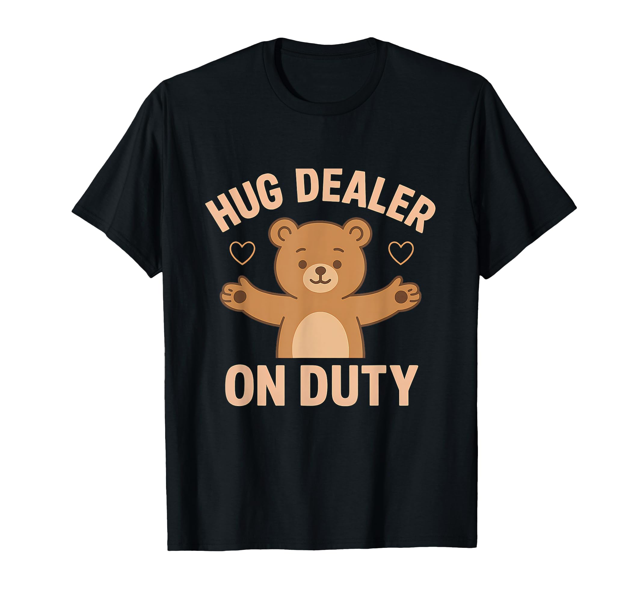 Hug Dealer Duty Bear Self Care T-Shirt - Casual Everyday Wear Unisex - T-Shirt, Sweatshirt, Hoodie