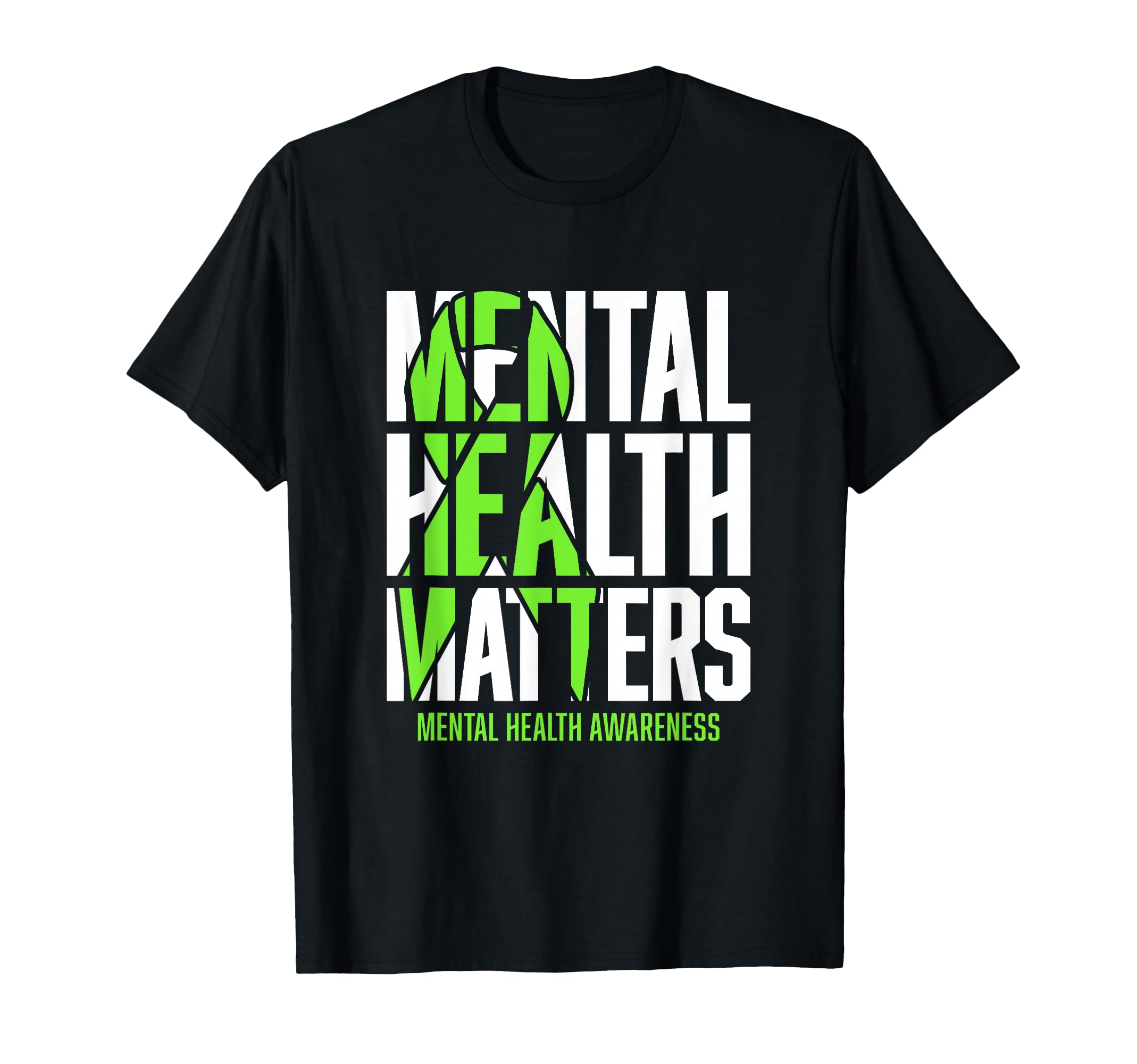 Mental Health Matters Green Ribon T-Shirt - Trendy Graphic Men Women - T-Shirt, Sweatshirt, Hoodie