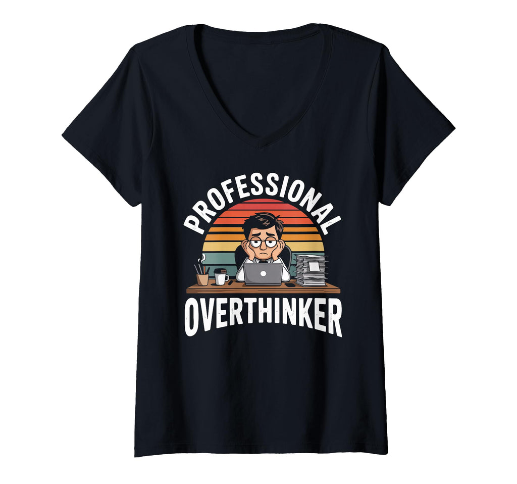 Womens Professional Overthinker Humorous T-Shirt - Streetwear Style Unisex - T-Shirt, Sweatshirt, Hoodie