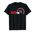 Save Stick Manual Transmission T-Shirt - Casual Everyday Wear Men Women - T-Shirt, Sweatshirt, Hoodie