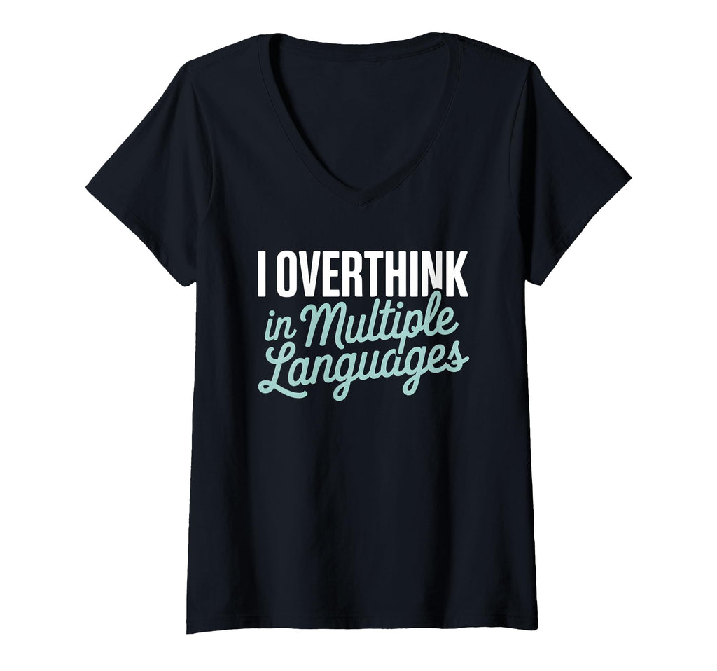 Womens I Overthink Multiple Languages T-Shirt - Unique Graphic for Adults - T-Shirt, Sweatshirt, Hoodie