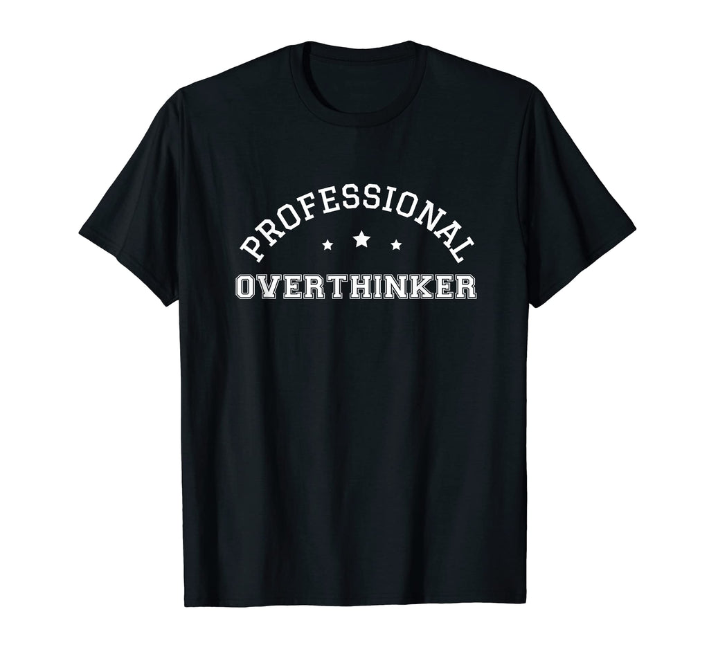Professional Overthinker Nerd Worrier T-Shirt - Custom Art Print Men Women - T-Shirt, Sweatshirt, Hoodie