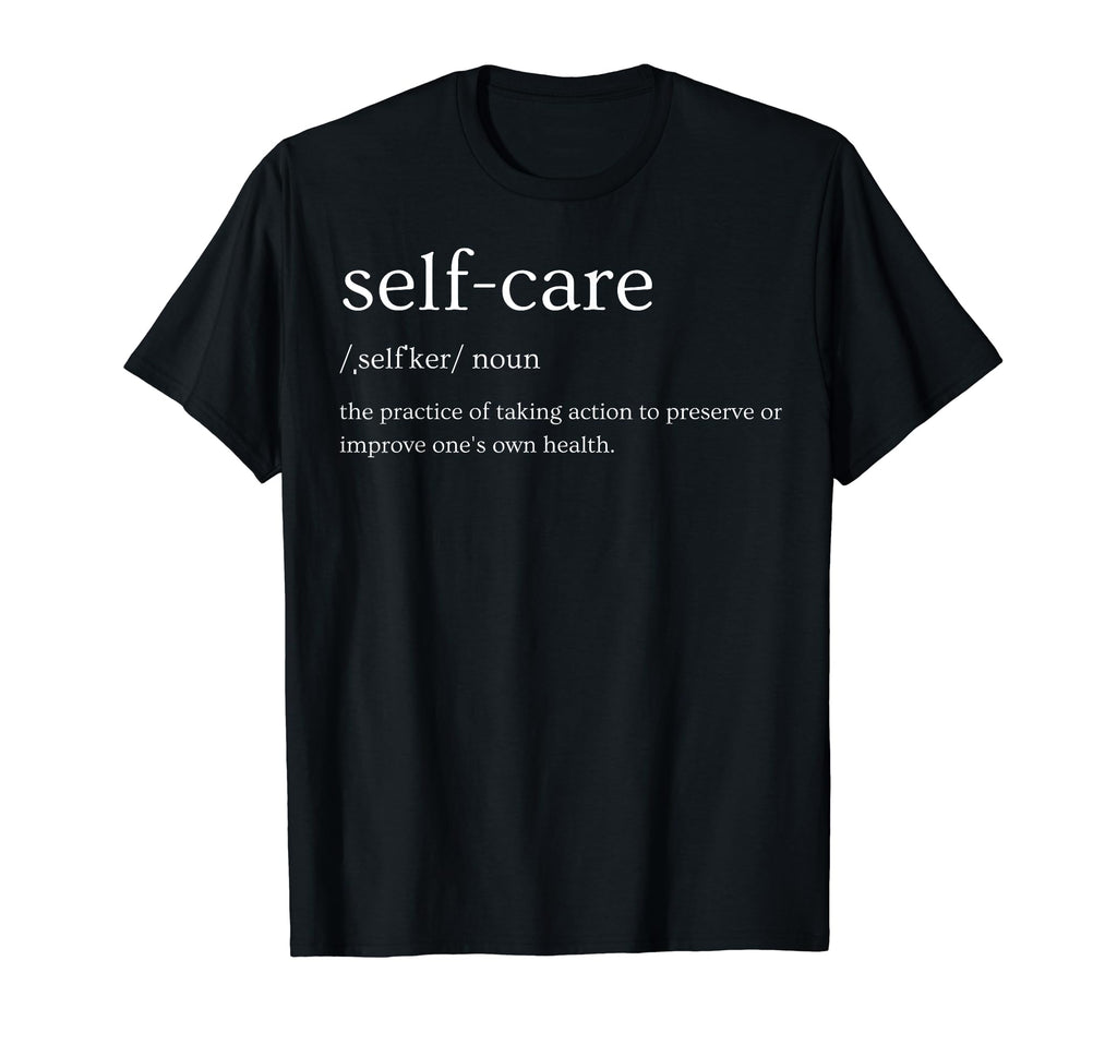 Self Care T-Shirt - Aesthetic Graphic Unisex - T-Shirt, Sweatshirt, Hoodie