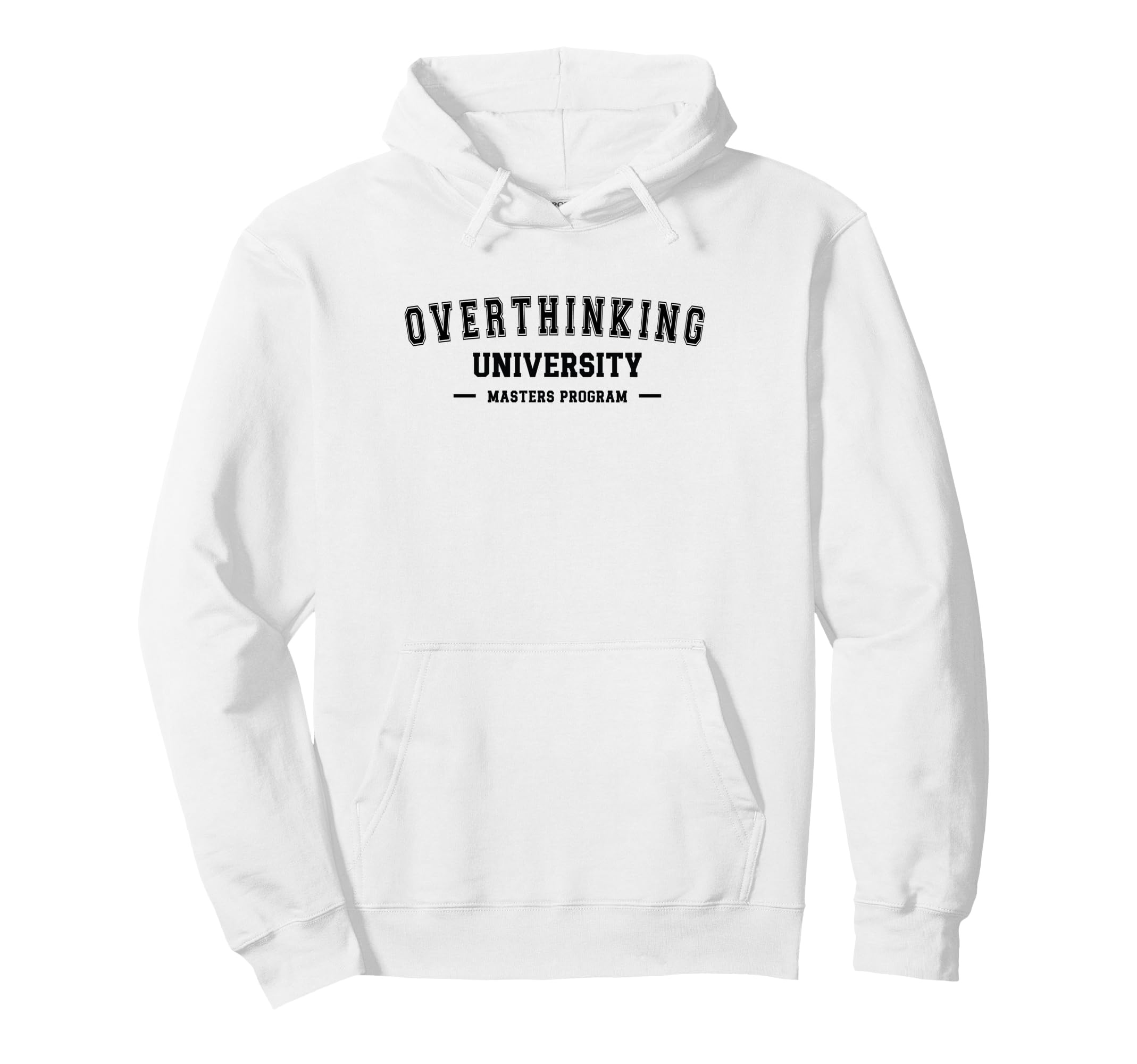 Overthinking University Funny Antisocial Hoodie - Novelty Apparel Unisex - T-Shirt, Sweatshirt, Hoodie