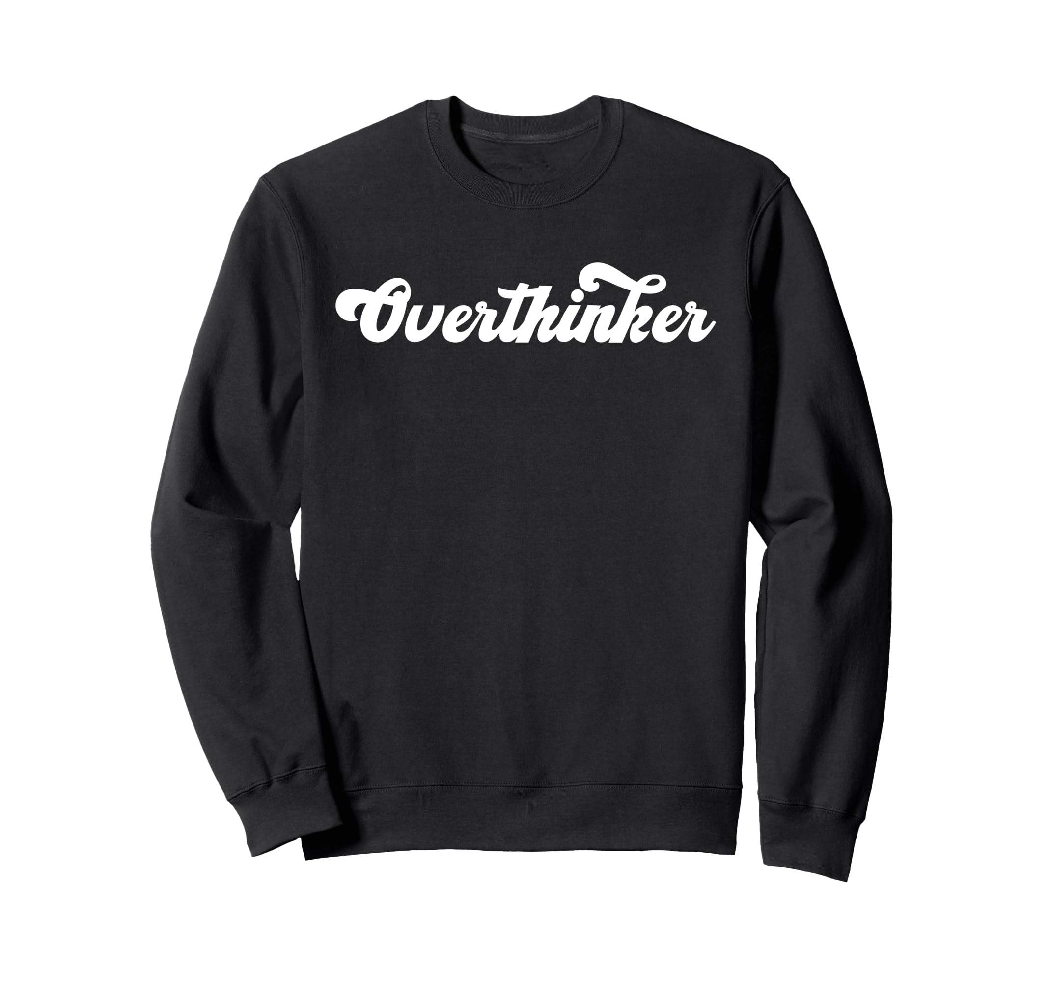 Overthinker Funny Social Anxiety Sweatshirt - Graphic Print Men Women - T-Shirt, Sweatshirt, Hoodie