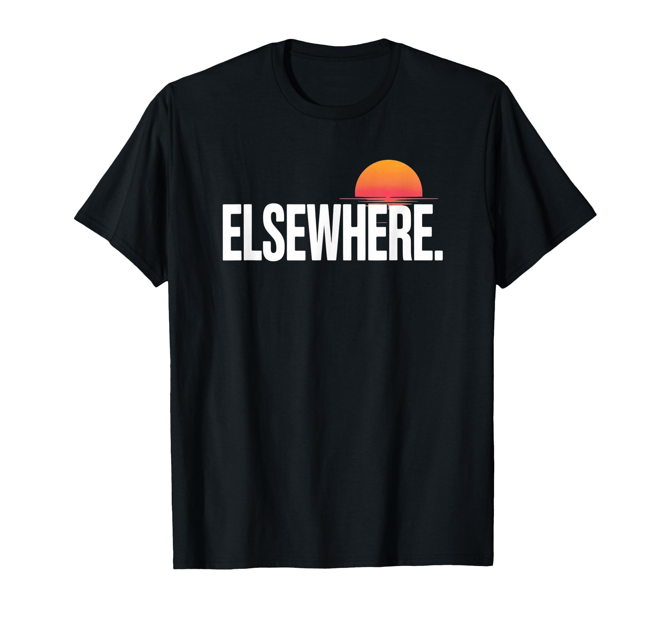 Elsewhere Sunset Typography Aesthetic T-Shirt - Trendy Graphic Unisex - T-Shirt, Sweatshirt, Hoodie