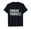 Forgive Yourself Mental Health T-Shirt - Trendy Graphic Men Women - T-Shirt, Sweatshirt, Hoodie