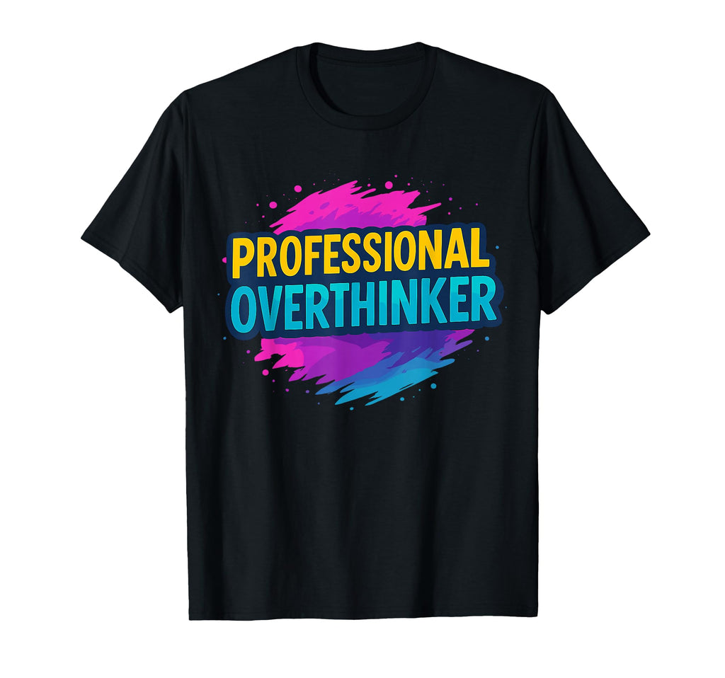 Professional Overthinker Urban Graffiti T-Shirt - Unique Graphic Unisex - T-Shirt, Sweatshirt, Hoodie
