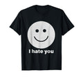 I Hate You Smile Face Funny T-Shirt - Aesthetic Graphic for Adults - T-Shirt, Sweatshirt, Hoodie