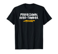 Professional Over Thinker Sarcastic Funny T-Shirt - Trendy Graphic Unisex - T-Shirt, Sweatshirt, Hoodie
