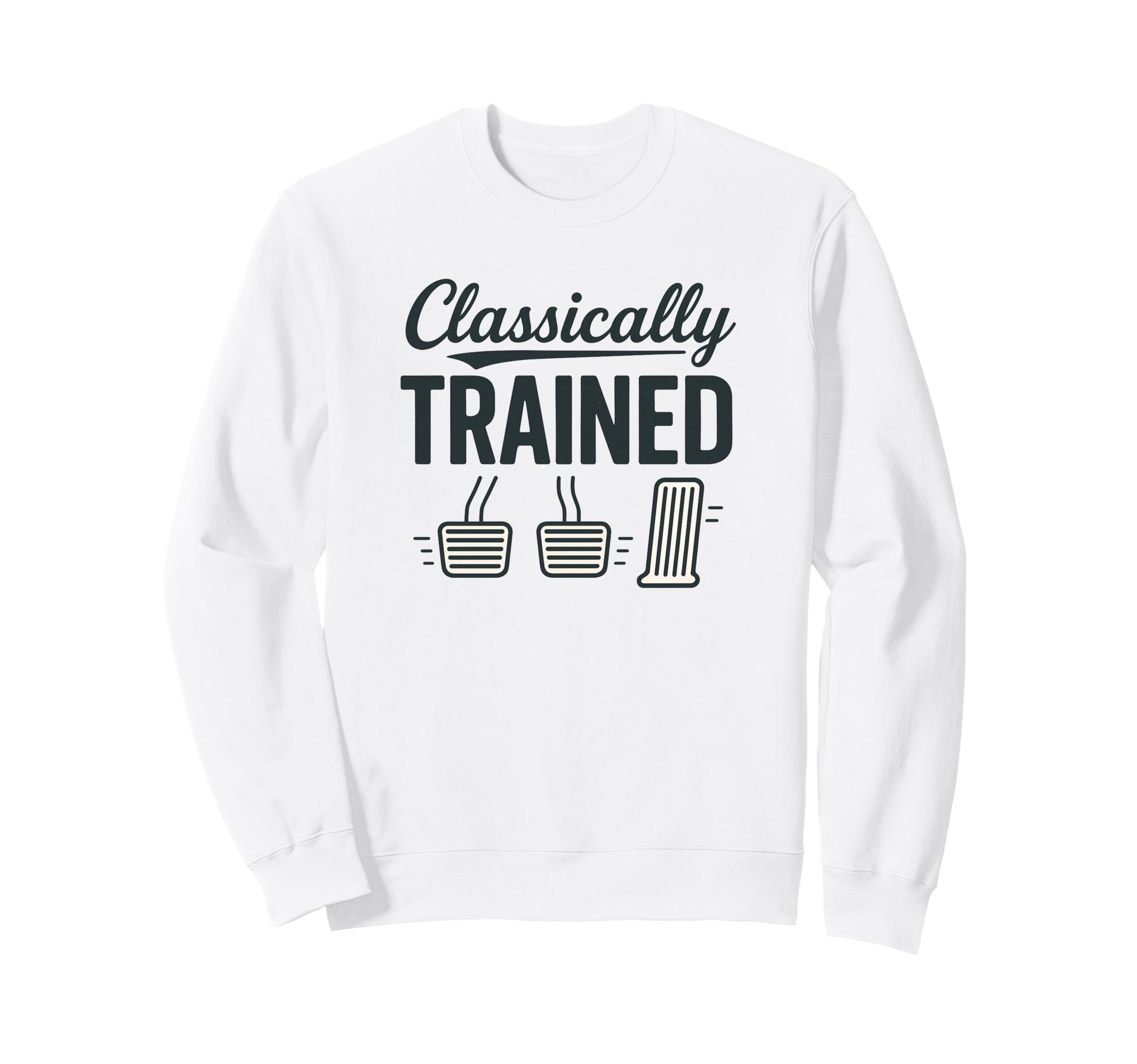 Classically Trained Funny Manual Sweatshirt - Graphic Print Men Women - T-Shirt, Sweatshirt, Hoodie