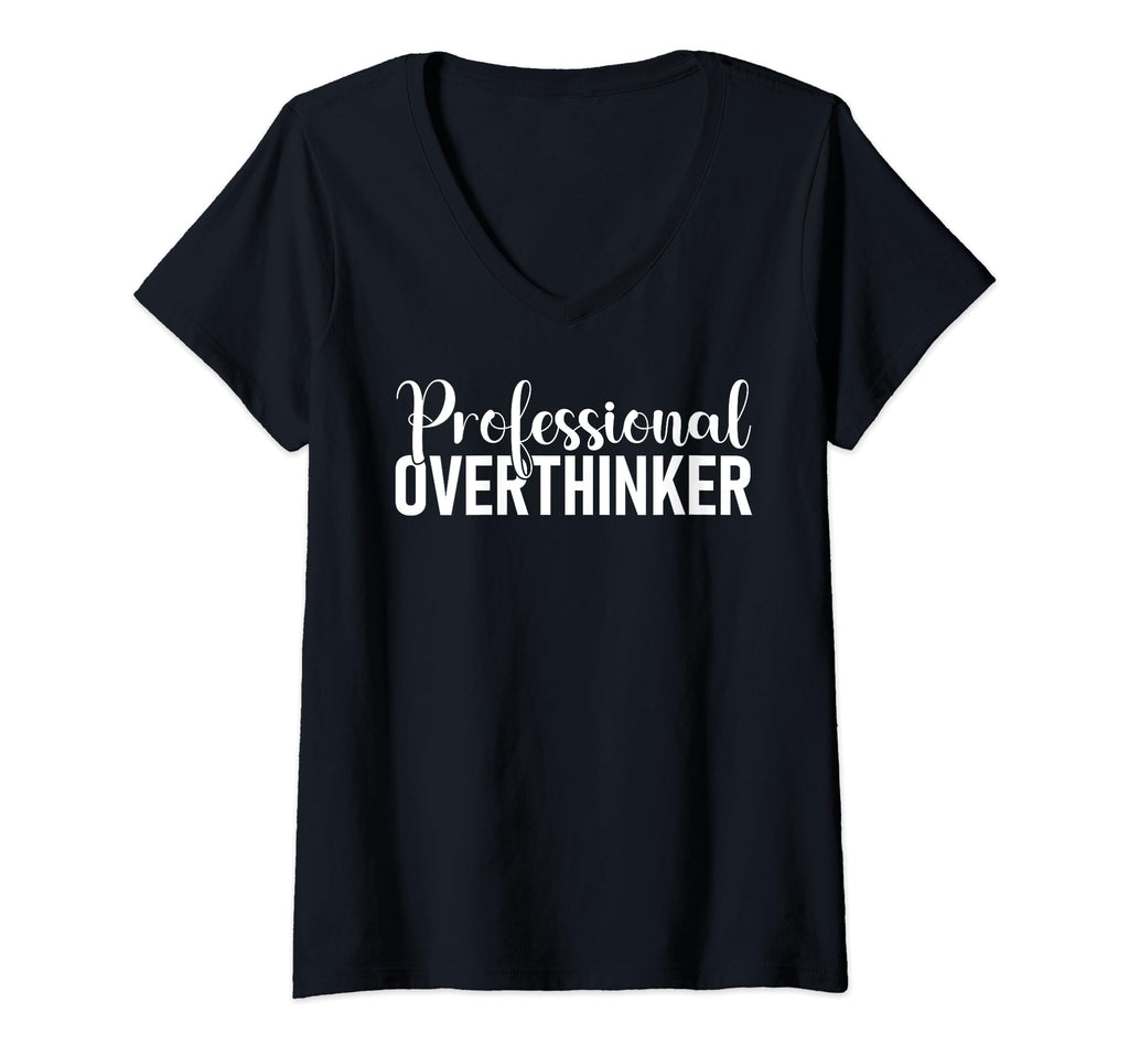 Hold Let Me Overthink This Professional T-Shirt - Novelty Apparel Unisex - T-Shirt, Sweatshirt, Hoodie