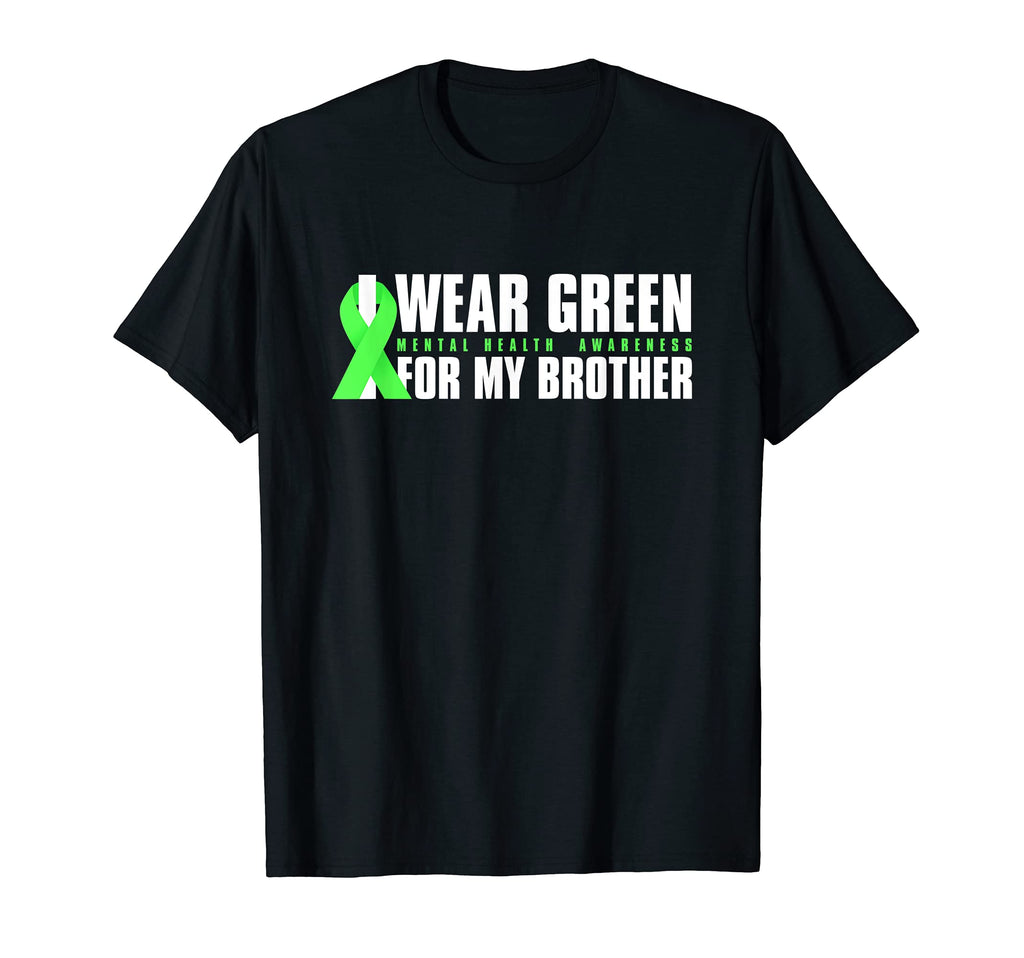 I Wear Green My Brother Mental Health T-Shirt - Trendy Graphic for Adults - T-Shirt, Sweatshirt, Hoodie