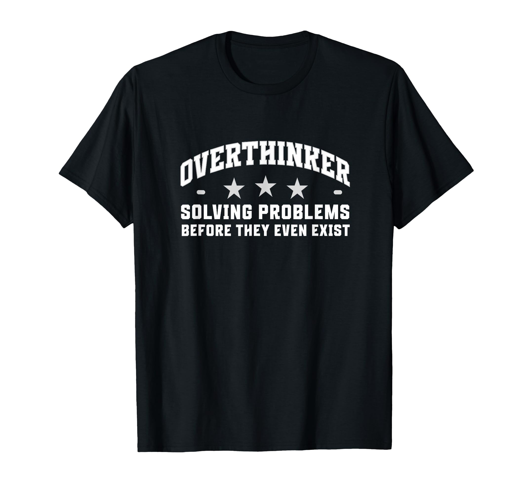 Funny Overthinker Sarcastic T-Shirt - Graphic Print for Adults - T-Shirt, Sweatshirt, Hoodie