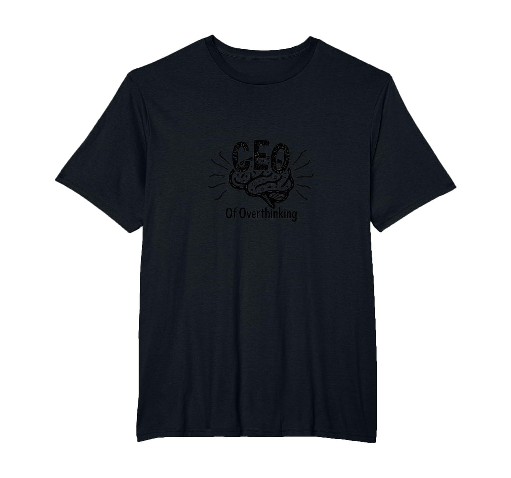 Ceo Overthinking Witty Brain T-Shirt - Fun Novelty Design for Adults - T-Shirt, Sweatshirt, Hoodie
