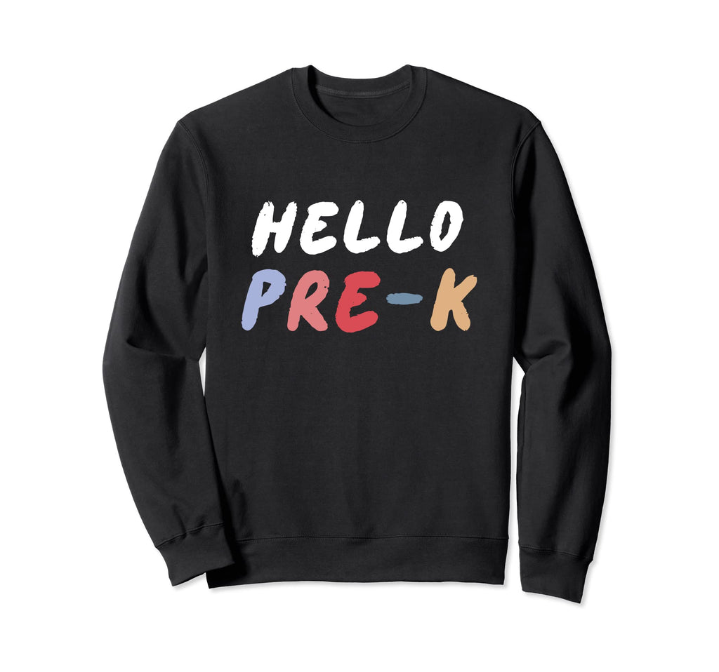Hello Pre K Back To School Student Sweatshirt - Unique Graphic for Adults - T-Shirt, Sweatshirt, Hoodie