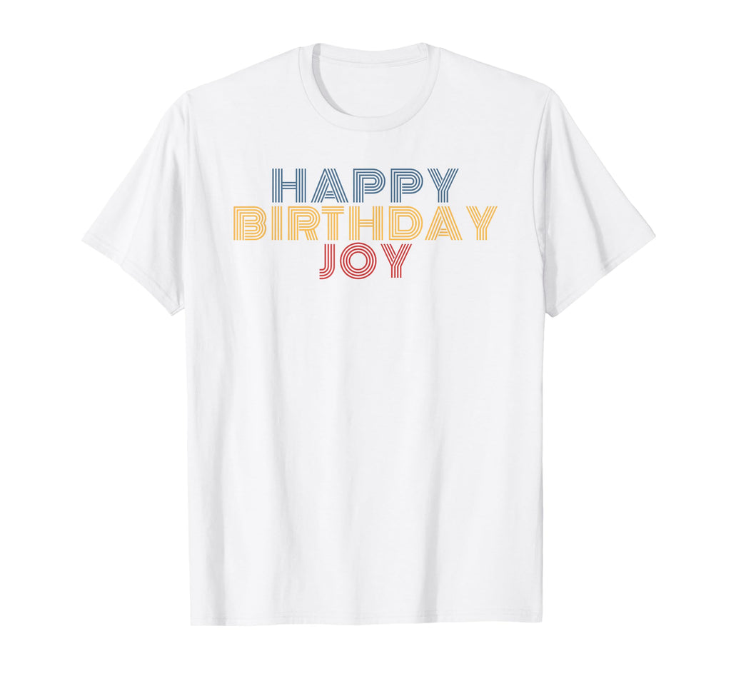 Happy Birthday Joy Personalized Name T-Shirt - Streetwear Style for Adults - T-Shirt, Sweatshirt, Hoodie