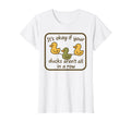 Its Okay If Your Ducks Arent Row T-Shirt - Aesthetic Graphic for Adults - T-Shirt, Sweatshirt, Hoodie