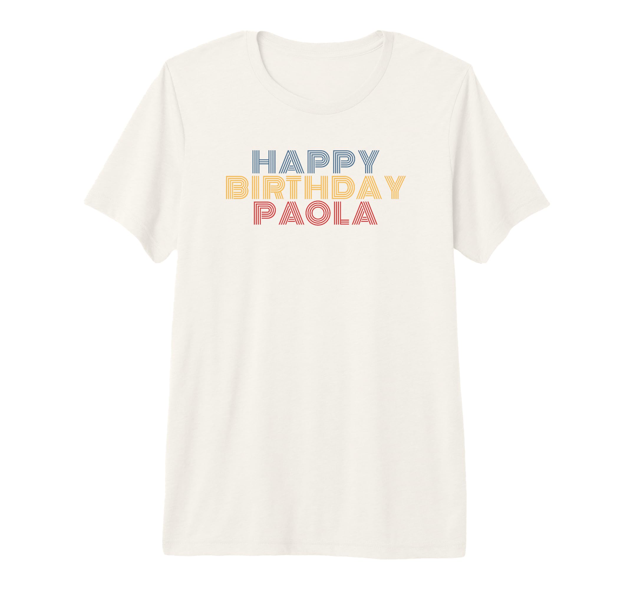 Happy Birthday Paola Personalized Name T-Shirt - Graphic Print Unisex - T-Shirt, Sweatshirt, Hoodie