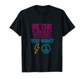 Be Vibe You Want Neon Self Care Art T-Shirt - Streetwear Style Unisex - T-Shirt, Sweatshirt, Hoodie
