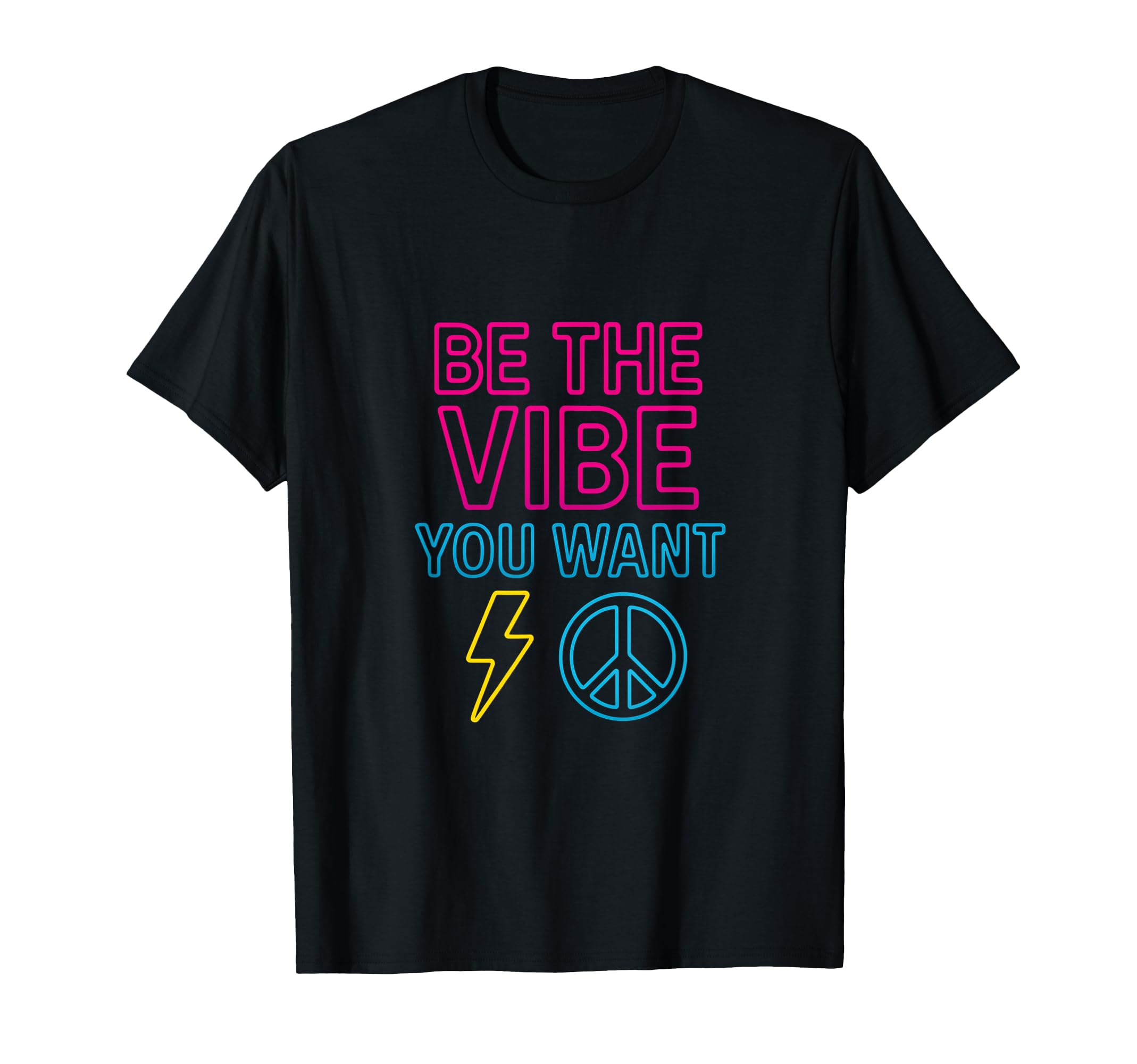 Be Vibe You Want Neon Self Care Art T-Shirt - Streetwear Style Unisex - T-Shirt, Sweatshirt, Hoodie