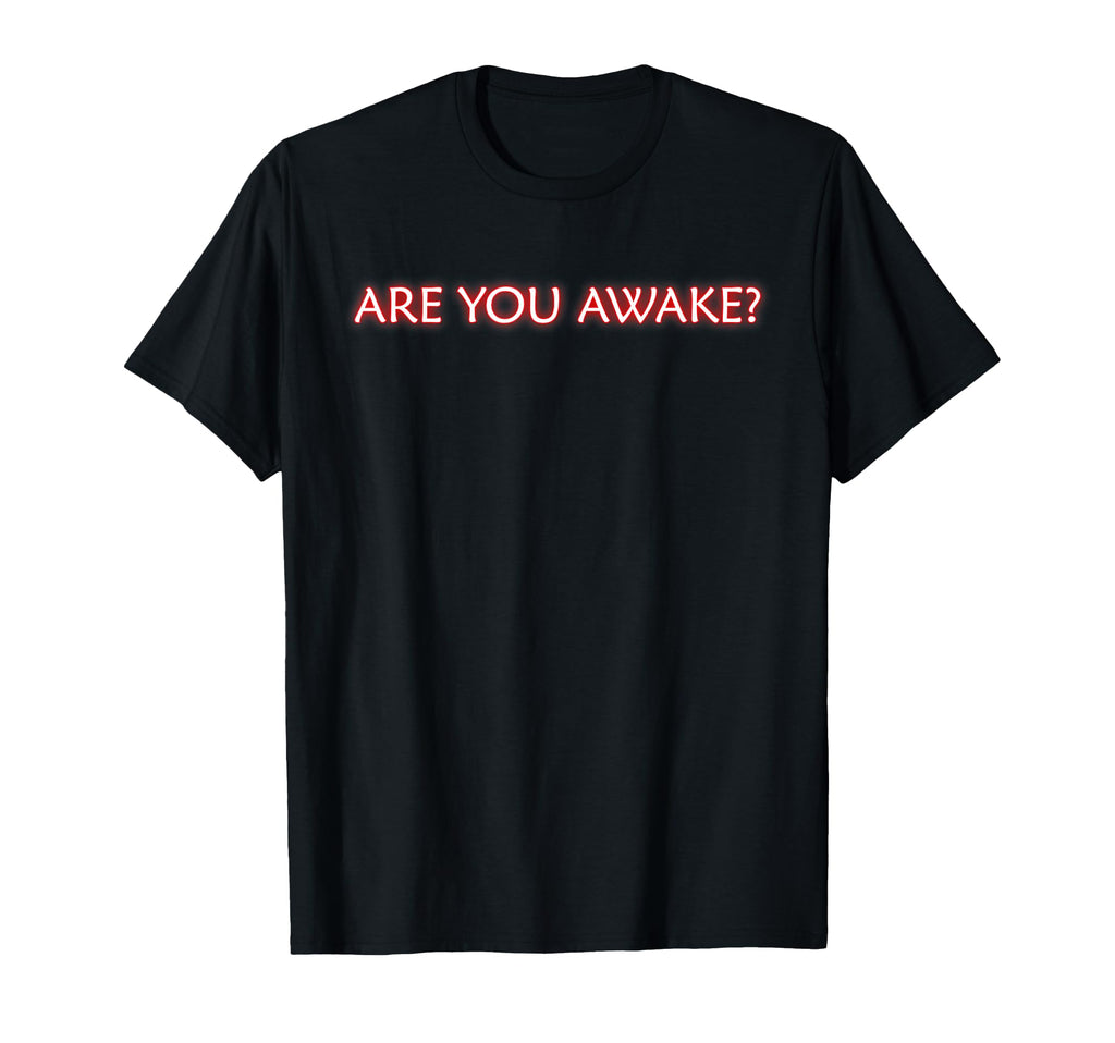 Are You Awake Mindfulness Meditation T-Shirt - Casual Everyday Wear Unisex - T-Shirt, Sweatshirt, Hoodie