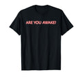 Are You Awake Mindfulness Meditation T-Shirt - Casual Everyday Wear Unisex - T-Shirt, Sweatshirt, Hoodie