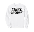 Choose Compassion Yoga Circle Sweatshirt - Aesthetic Graphic Unisex - T-Shirt, Sweatshirt, Hoodie